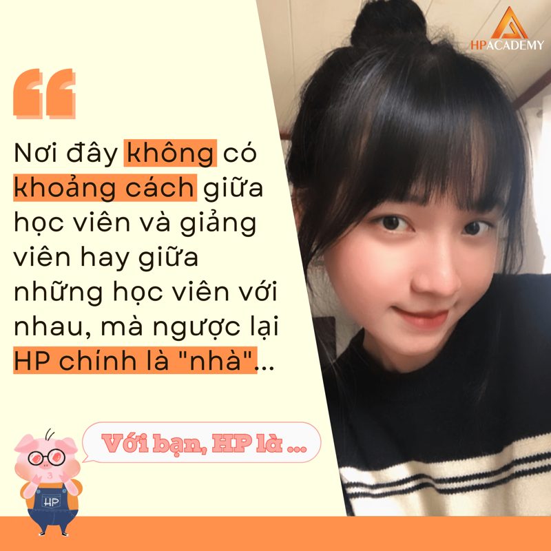 Cảm nhận học viên HP Academy: nơi đây không có khoảng cách giữa học viên và giảng viên, HP chính là nhà